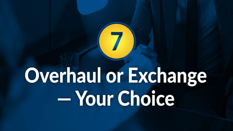 Overhaul or Exchange — Your Choice